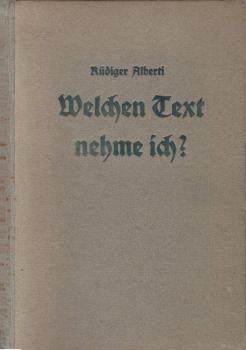Welchen Text nehme ich? : Über 1800 Bibeltexte f. alle Gelegenheiten evang. Verkündigg im geistlichen Amt in d. Ordng d. Kirchenjahres.