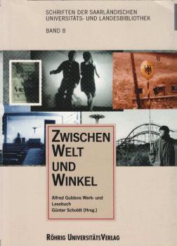 Zwischen Welt und Winkel. Alfred Guldens Werk- und Lesebuch.
