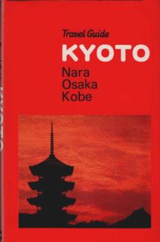 Travel Guide Kyoto, Nara, Osaka, Kobe