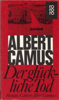 Camus, Albert: Cahiers Albert Camus; Teil: 1., Der glückliche Tod : Roman.