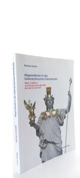 Abgeordnete in der österreichischen Demokratie. Rolle, Funktion und Image eines Berufes, der keiner sein soll.