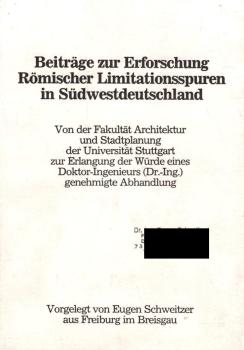 Beiträge zur Erforschung Römischer Limitationsspuren in Südwestdeutschland