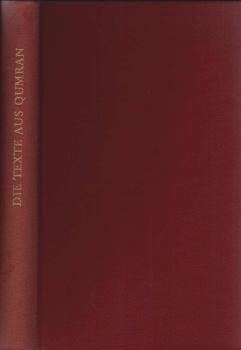 Die Texte aus Qumran : hebräisch und deutsch