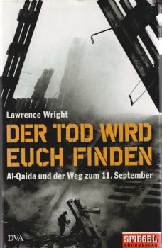 Der Tod wird euch finden : Al-Qaida und der Weg zum 11. September.