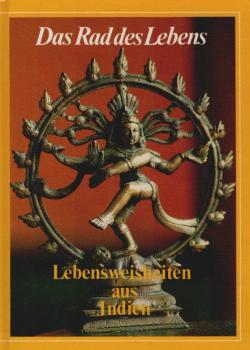 Das Rad des Lebens : Lebensweisheiten aus Indien.
