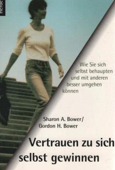 Vertrauen zu sich selbst gewinnen : wie Sie sich selbst behaupten und mit anderen besser umgehen können.