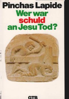 Wer war schuld an Jesu Tod?.