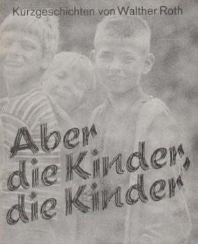 Aber die Kinder, die Kinder : 18 Kurzgeschichten.