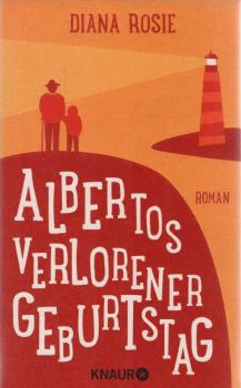 Albertos verlorener Geburtstag : Roman.