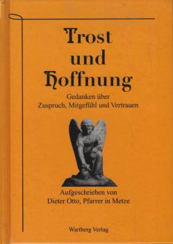 Trost und Hoffnung : Gedanken über Zuspruch, Mitgefühl und Vertrauen.