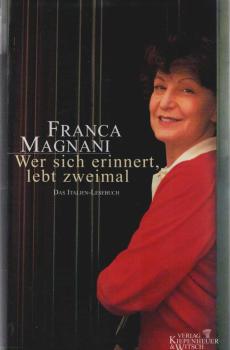 Wer sich erinnert, lebt zweimal : das Italien-Lesebuch.