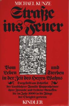 Strasse ins Feuer : vom Leben u. Sterben in d. Zeit d. Hexenwahns.