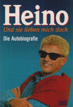 Heino : und sie lieben mich doch ; die Autobiografie.