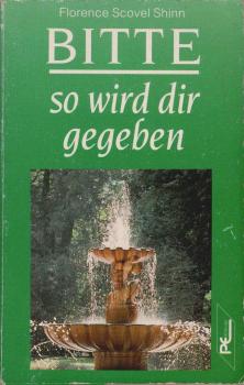 Bitte, so wird dir gegeben!.