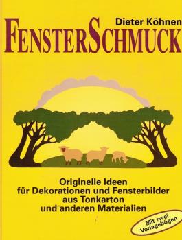 Fensterschmuck : originelle Ideen für Dekorationen und Fensterbilder aus Tonkarton und anderen Materialien.