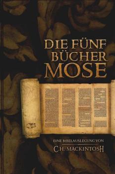 Die fünf Bücher Mose. Eine Bibelauslegung.