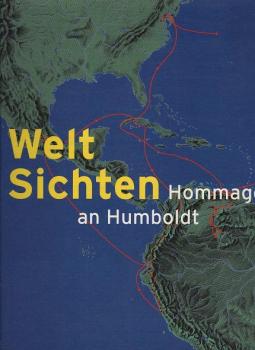 Welt-Sichten : Hommage an Humboldt ; [Carlos Capelán ... ; ifa-Galerie Berlin, 23.7. - 29.8.1999 ; ifa-Galerie Bonn, 16.9. - 16.10.1999 ; ifa-Galerie Stuttgart, 17.9. - 24.10.1999].