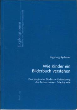 Wie Kinder ein Bilderbuch verstehen. Eine empirische Studie zur Entwicklung des Textverstehens ; Schulsynode.