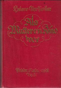 Als Mutter ein Kind war : Eine Geschichte aus d. Leben.