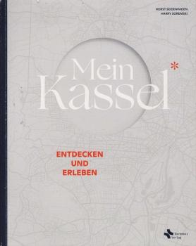 Mein Kassel. Entdecken und Erleben