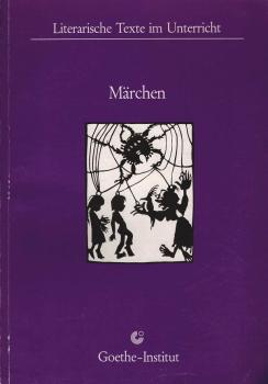 Literarische Texte im Unterricht; Teil: Märchen.
