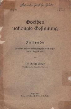Goethes nationale Gesinnung. Festrede gehalten bei der Verfassungsfeier in Kassel am 11. August 1932