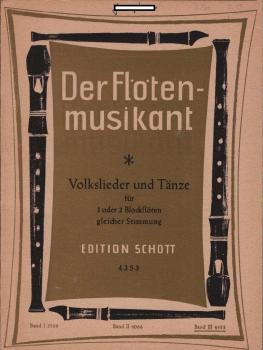 Der Flötenmusikant. Volkslieder und Tänze für 1 oder 2 Blockflöten gleicher Stimmung. Band 3. Edition Schott 4353