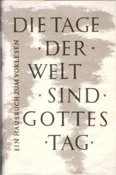 Die Tage der Welt sind Gottes Tag : Ein Hausbuch zum Vorlesen.