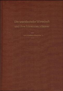 Die westdeutsche Wirtschaft und ihre führenden Männer; Teil: Nordrhein-Westfalen. T. IV., Bergisches Land (2. Band).