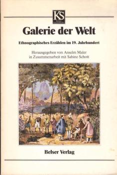 Galerie der Welt : ethnographisches Erzählen im 19. Jahrhundert.