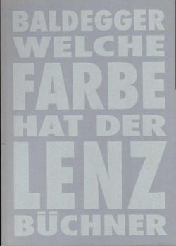 Welche Farbe hat der Lenz? Markus Baldegger - Bilder zu Büchners Lenz.