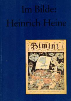 Im Bilde: Heinrich Heine : Ausstellung aus dem Heinrich-Heine-Institut Düsseldorf in der Deutschen Bücherei Leipzig vom 14. November - 8. Dezember 1989.