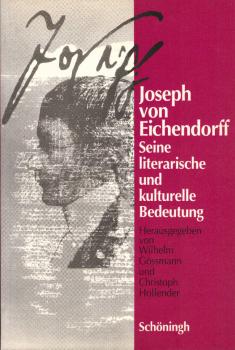 Joseph von Eichendorff : seine literarische und kulturelle Bedeutung.