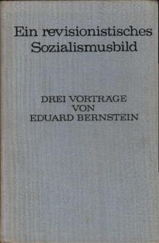 Ein revisionistisches Sozialismusbild : 3 Vorträge.