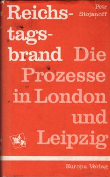 Reichstagsbrand : Die Prozesse in London und Leipzig.