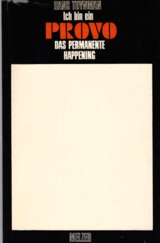 Ich bin ein Provo : Das permanente Happening.