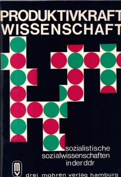 Produktivkraft Wissenschaft : Sozialist. Sozialwissenschaften in d. DDR.