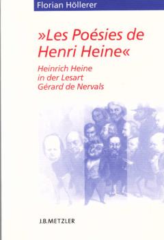 "Les poésies de Henri Heine" : Heinrich Heine in der Lesart Gérard de Nervals.