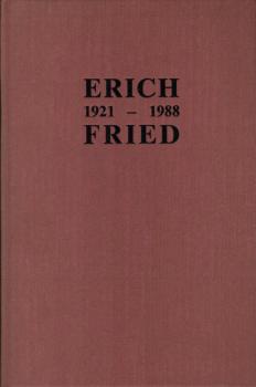 Erich Fried : 1921 - 1988 ; einer singt aus der Zeit gegen die Zeit ; Materialien und Texte zu Leben und Werk ; [eine Publikation des Heinrich-Heine-Instituts, Düsseldorf].