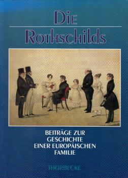Die Rothschilds; Teil: Bd. 2., Beiträge zur Geschichte einer europäischen Familie.