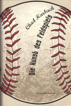 Die Kunst des Feldspiels : Roman.