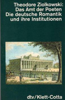 Das Amt der Poeten : die deutsche Romantik und ihre Institutionen.