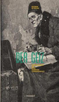 Der Geiz : Annäherung an eine gemeine Leidenschaft.