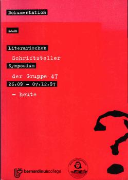 Dokumentation zum Literarischen Schriftsteller Symposium der Gruppe 47 26.09. - 07.12.97 - heute