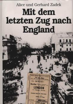Mit dem letzten Zug nach England : Opposition, Exil, Heimkehr.
