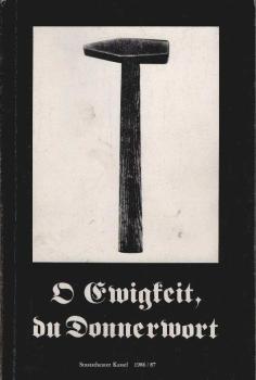 "O Ewigkeit, du Donnerwort". Programmbuch Staatstheater Kassel 1986/ 87