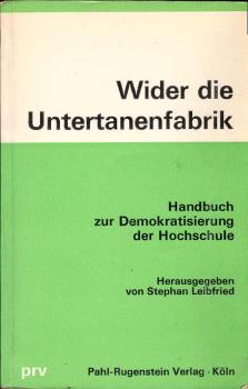 Wider die Untertanenfabrik : Handbuch z. Demokratisierung d. Hochschule.
