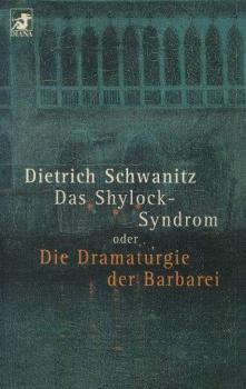Das Shylock-Syndrom oder die Dramaturgie der Barbarei.
