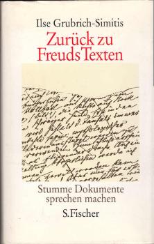 Zurück zu Freuds Texten : stumme Dokumente sprechen machen.