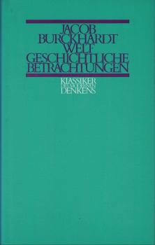Weltgeschichtliche Betrachtungen : über geschichtliches Studium.